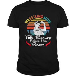 Wrestling Mom This Beauty Raised Her Beast  Shirt